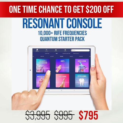 Resonant Console - Rife One Time Offer Extra $200 Off