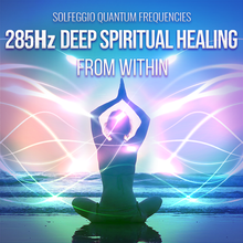 Lade das Bild in den Galerie-Viewer, 285 Hz Deep Spiritual Healing From Within Series Quantum Frequencies
