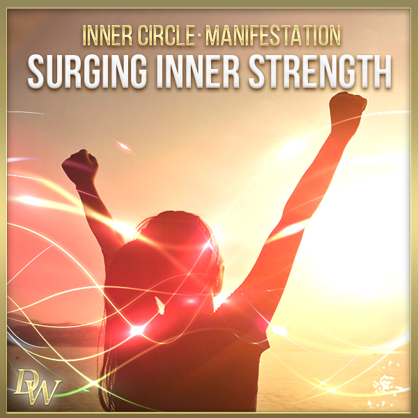 Manifestation - Surging Inner Strength  | Higher Quantum Frequencies