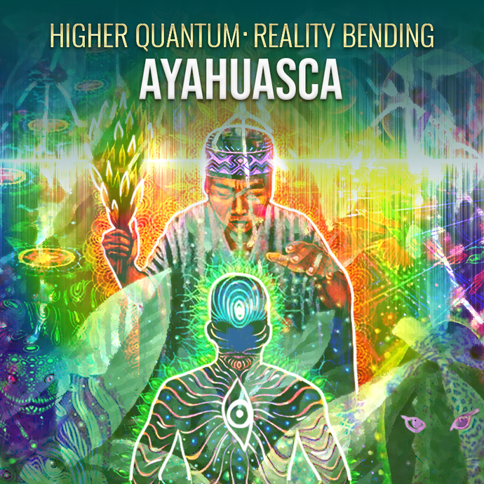 Ayahuasca Frequencies For Spiritual Awakening & Transformation Higher Quantum